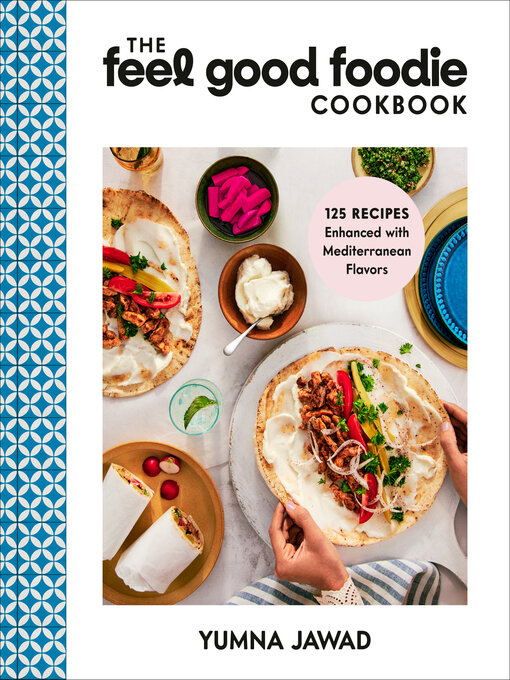 Title details for The Feel Good Foodie Cookbook by Yumna Jawad - Wait list